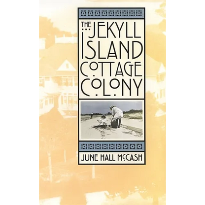 The Jekyll Island Cottage Colony - Hardcover