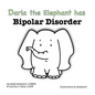 Darla the Elephant has Bipolar Disorder - Hardcover