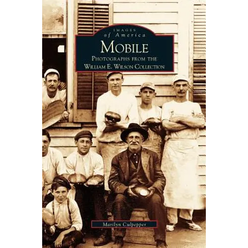 Mobile: Photographs from the William E. Wilson Collection - Hardcover