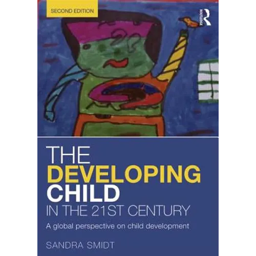 The Developing Child in the 21st Century: A global perspective on child development - Paperback