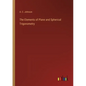 The Elements of Plane and Spherical Trigonometry - Paperback