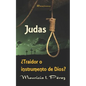 Judas ¿Traidor o Instrumento de Dios? - Paperback