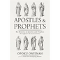 Apostles and Prophets: The Ministry of Apostles and Prophets Throughout the Generations - Hardcover