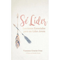 Sé líder: Lecciones esenciales para un líder joven - Paperback