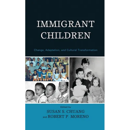 Immigrant Children: Change, Adaptation, and Cultural Transformation - Paperback