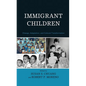 Immigrant Children: Change, Adaptation, and Cultural Transformation - Paperback