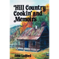 Hill Country Cookin' and Memoirs - Paperback