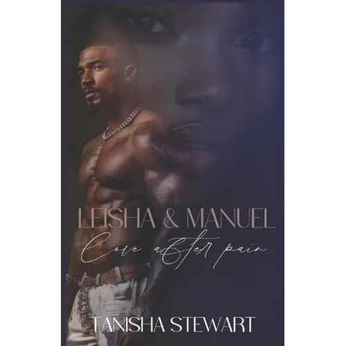 Leisha & Manuel: Love After Pain (A Phate Series Spin-off) (Interracial Romance) - Paperback