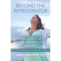 Beyond the Refrigerator: Navigating Life After Weight-Loss Surgery - Paperback