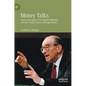 Money Talks: Alan Greenspan's Free Market Rhetoric and the Tragic Legacy of Reaganomics - Hardcover