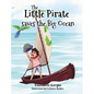 The Little Pirate Saves the Big Ocean - Hardcover
