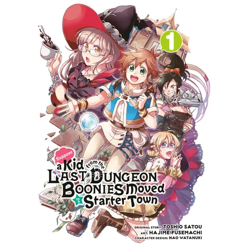 Suppose a Kid from the Last Dungeon Boonies Moved to a Starter Town 01 (Manga) - Paperback