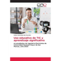 Uso educativo de TIC y aprendizaje significativo - Paperback