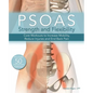 Psoas Strength and Flexibility: Core Workouts to Increase Mobility, Reduce Injuries and End Back Pain - Paperback