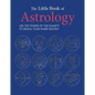 The Little Book of Astrology: Use the Power of the Planets to Reveal Your Inner Destiny - Hardcover