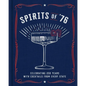 Spirits of '76: Celebrating 250 Years with Cocktails from Every State - Hardcover