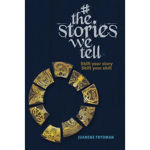 #TheStoriesWeTell: Shift your story, Shift your sh#t - Paperback