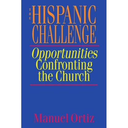The Hispanic Challenge: Opportunities Confronting the Church - Paperback