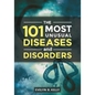 The 101 Most Unusual Diseases and Disorders - Hardcover