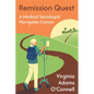 Remission Quest: A Medical Sociologist Navigates Cancer - Hardcover