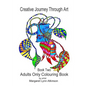 Creative Journey Through Art; Book Two - Adults Only Colouring Book: Adults Only Colouring Book - Paperback
