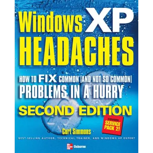 Windows XP Headaches: How to Fix Common (and Not So Common) Problems in a Hurry - Paperback