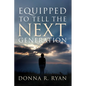 Equipped to Tell the Next Generation - Paperback