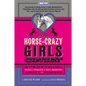 For Horse-Crazy Girls Only: Everything You Want to Know about Horses - Hardcover