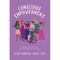 Conscious Empowerment: A Guide to Helping Girls Build Self-Esteem & Confidence - Hardcover