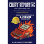 Court Reporting: Everything You Want to Know About COURT REPORTING (And a few secrets, too) - Paperback