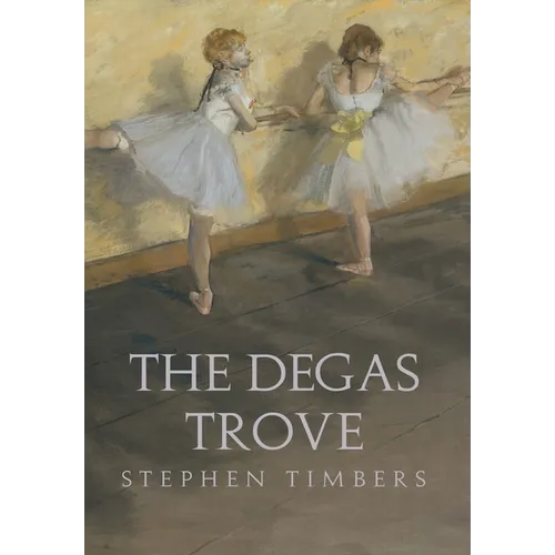 The Degas Trove - Hardcover