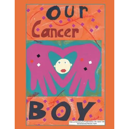 Our Cancer Boy: A Heartwarming Dialogue with Michael's Classmates - Paperback