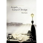 Angels at the Eastport Bridge - Hardcover