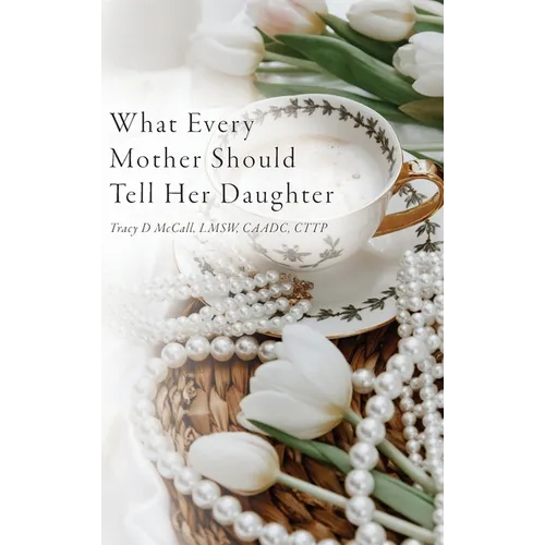 What Every Mother Should Tell Her Daughter - Hardcover