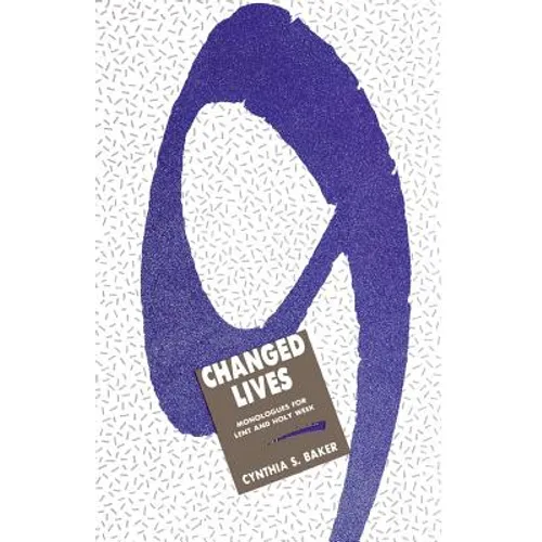 Nine Changed Lives: Monologues for Lent and Holy Week - Paperback