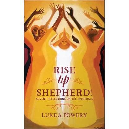 Rise Up, Shepherd!: Advent Reflections on the Spirituals - Paperback