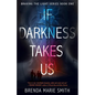 If Darkness Takes Us: Braving The Light Series Book 1 - Paperback