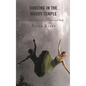 Dancing in the Muddy Temple: A Moving Spirituality of Land and Body - Hardcover