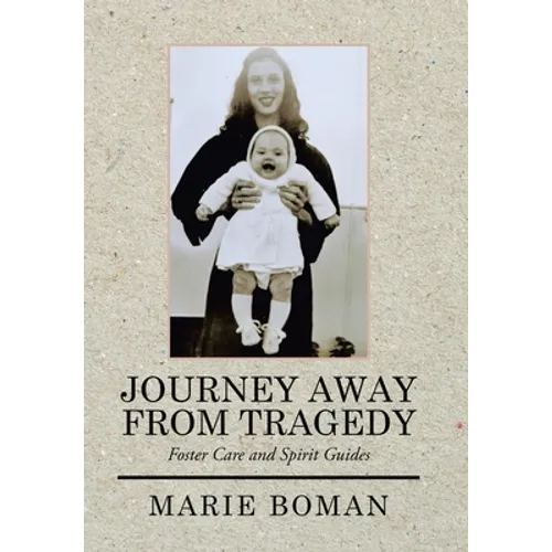 Journey Away from Tragedy: Foster Care and Spirit Guides - Hardcover