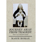 Journey Away from Tragedy: Foster Care and Spirit Guides - Hardcover