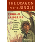 Dragon in the Jungle: The Chinese Army in the Vietnam War - Hardcover