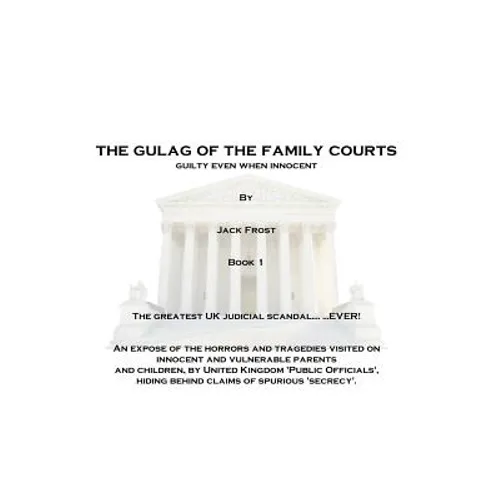 The Gulag of the Family Courts - Paperback
