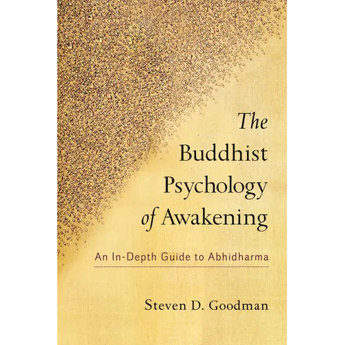 The Buddhist Psychology of Awakening: An In-Depth Guide to Abhidharma - Paperback