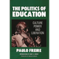The Politics of Education: Culture, Power and Liberation - Paperback
