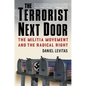 The Terrorist Next Door: The Militia Movement and the Radical Right - Paperback