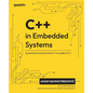C++ in Embedded Systems: A practical transition from C to modern C++ - Paperback