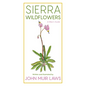 Sierra Wildflowers: A Hiker's Guide - Paperback