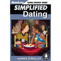 Simplified Dating: The Ultimate Guide To Mastering Dating... Quickly - Paperback