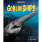 Goblin Shark - Library Binding