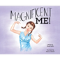 Magnificent Me! - Hardcover